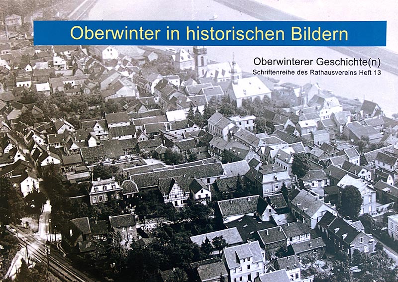 Oberwinter in historischen Bildern - Publikation des Rathausvereins Oberwinter